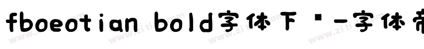 fboeotian bold字体下载字体转换